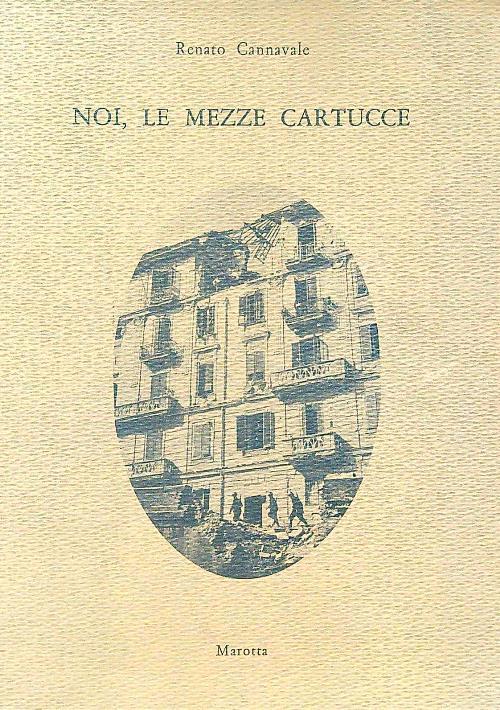 Noi, le mezze cartucce - Renato Cannavale - copertina