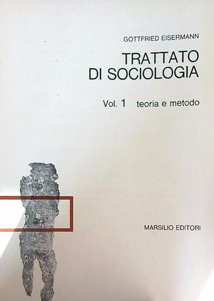 Trattato di sociologia. Vol. 1. Teoria e metodo - Gottfried Eisermann - copertina