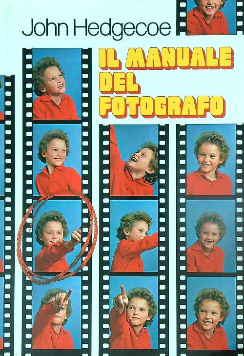 Il manuale del fotografo - John Hedgecoe - copertina