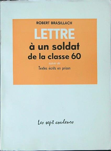 Lettre à un soldat de la classe 60 - Robert Brasillach - copertina