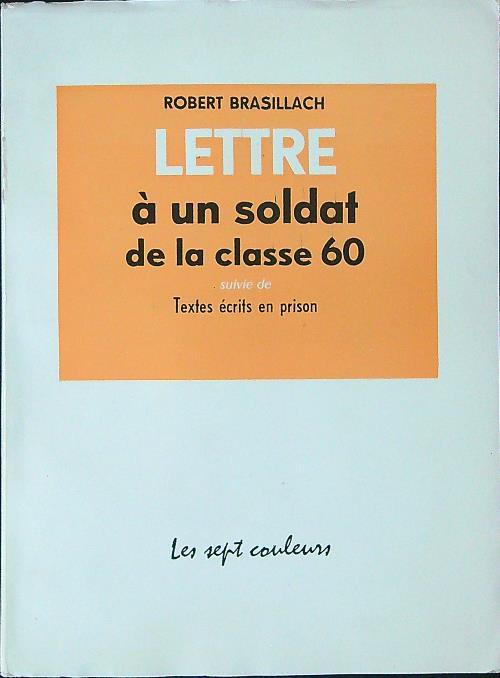 Lettre à un soldat de la classe 60 - Robert Brasillach - copertina