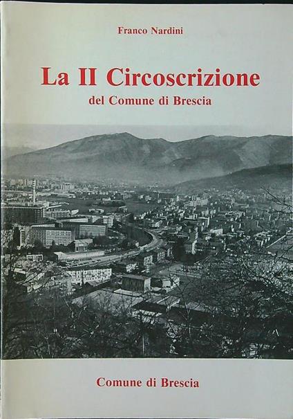 La II Circoscrizione del Comune di Brescia - Franco Nardini - copertina