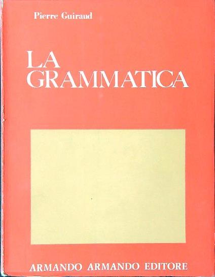 La grammatica - Pierre Guiraud - copertina