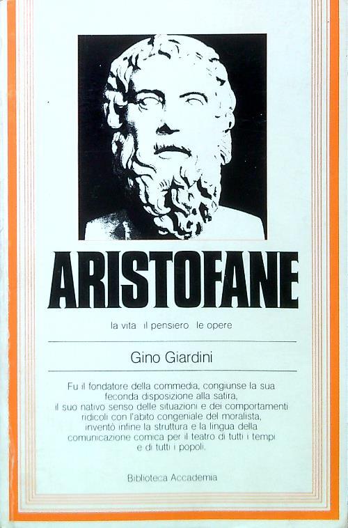 Aristofane. La vita il pensiero le opere - Gino Giardini - copertina