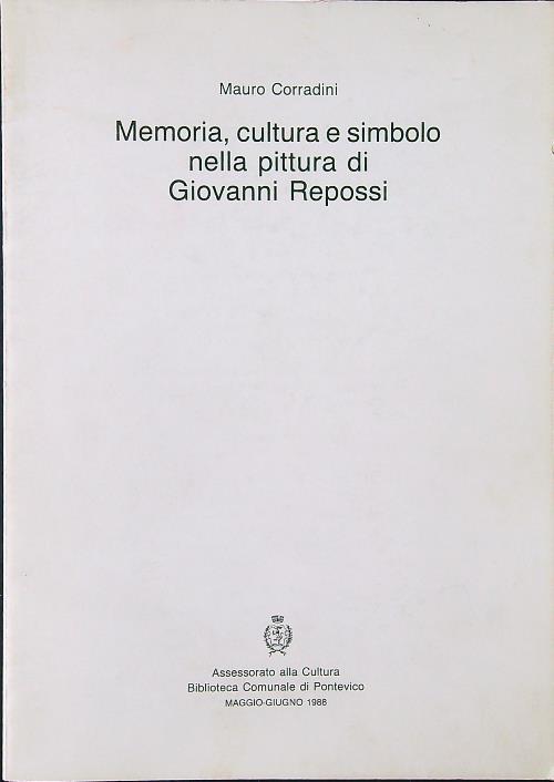 Memoria, cultura e simbolo nella pittura di Giovanni Repossi - Mauro Corradini - copertina