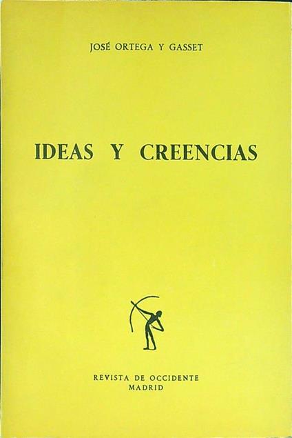 Ideas y creencias - José Ortega y Gasset - copertina