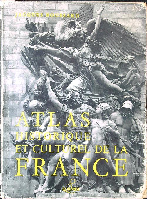 Atlas historique et culturel de la France - Jacques Boussard - copertina