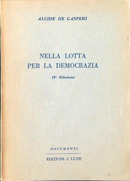 Nella lotta per la democrazia - Alcide De Gasperi - copertina