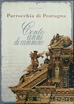 Parrocchia di Pontagna Cento anni di cammino