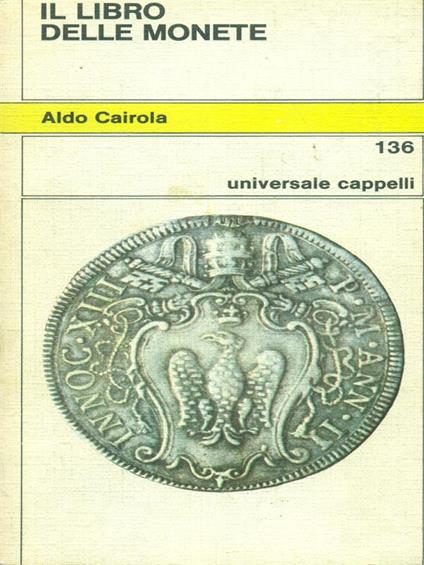 Il  libro delle monete - Aldo Cairola - copertina