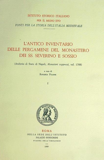 L' antico inventario delle pergamene del monastero dei SS. Severivo e Sossio vol. 1 - Rosaria Pilone - copertina