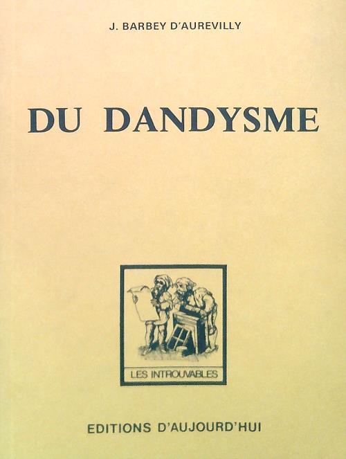 Du dandysme et de George Brummell - Barbey D'Aurevilly - copertina