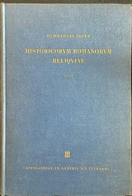 Historicorum romanorum reliquiae vol.I - Hermannus Peter - copertina