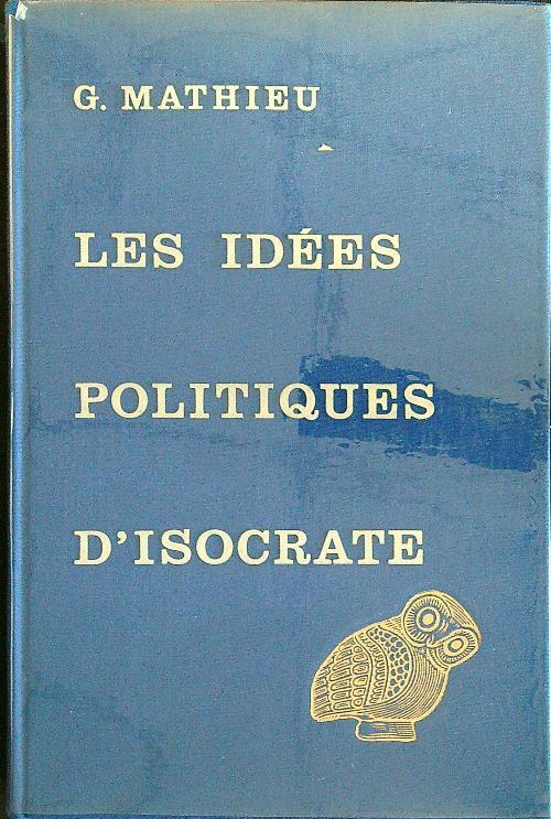 Les idees politiques d'isocrate - G. Mathieu - copertina