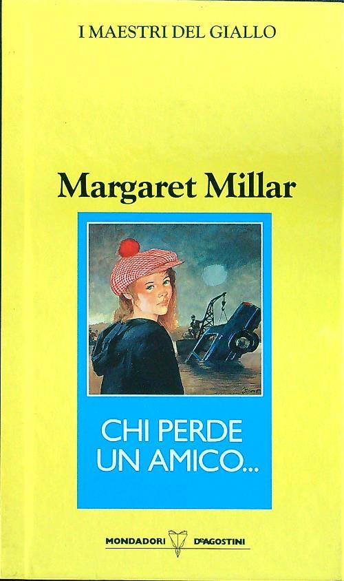 Chi perde un amico... - Margaret Millar - copertina