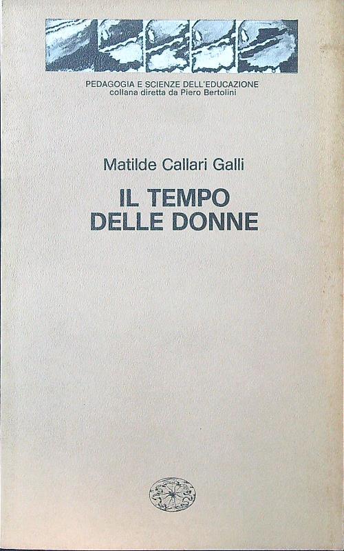 Il tempo delle donne - Matilde Callari Galli - copertina