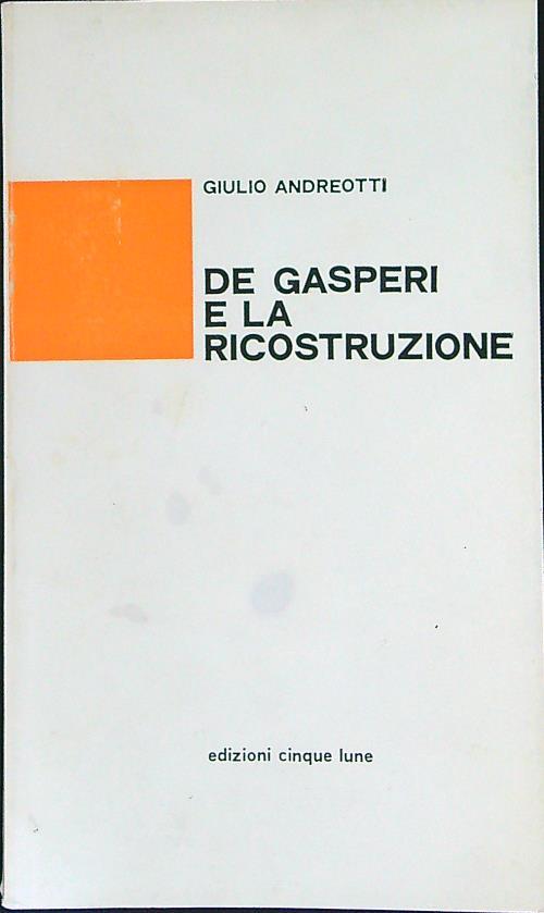 De Gasperi e la ricostruzione - Giulio Andreotti - copertina