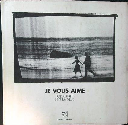 Je vous aime. Fotografie - Claude Nori - copertina