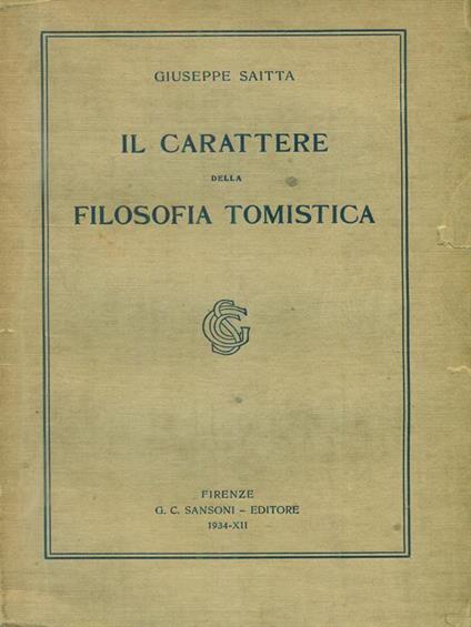 Il carattere della filosofia tomistica - Giuseppe Saitta - copertina