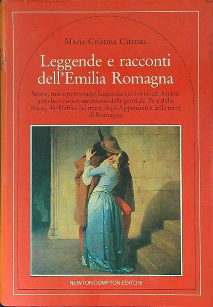 Leggende e racconti dell'Emilia Romagna - Maria Cristina Citroni - copertina