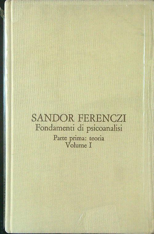 Fondamenti di psicoanalisi Parte prima Teoria Volume I - Sándor Ferenczi - copertina