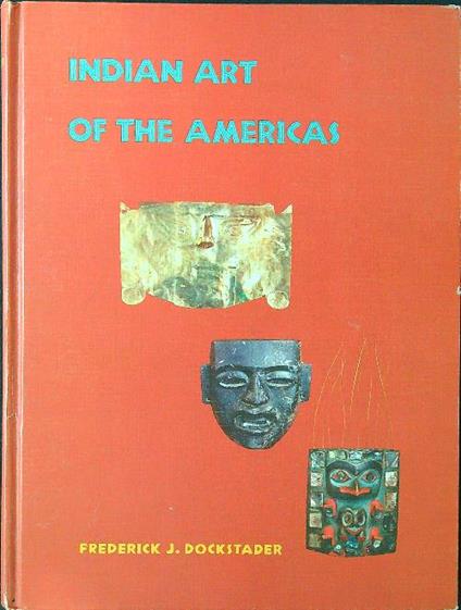 Indian Art of the Americas - Frederick Dockstader - copertina