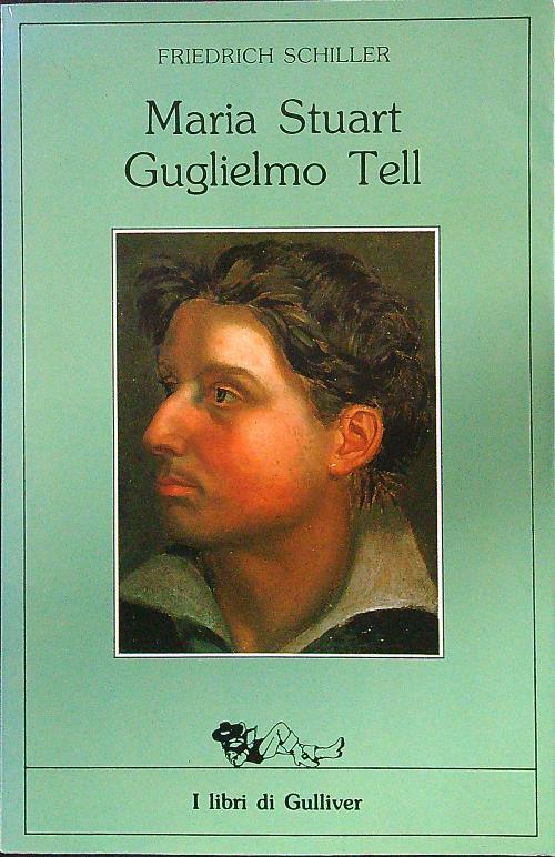 Maria Stuart Guglielmo Tell - Friedrich Schiller - copertina