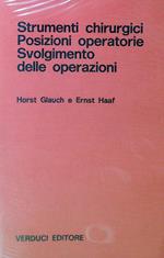 Strumenti chirurgici - Posizioni operatorie - Svolgimento delle operazioni