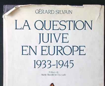 La question juive en Europe 1933-1945 - Gerard Silvain - copertina