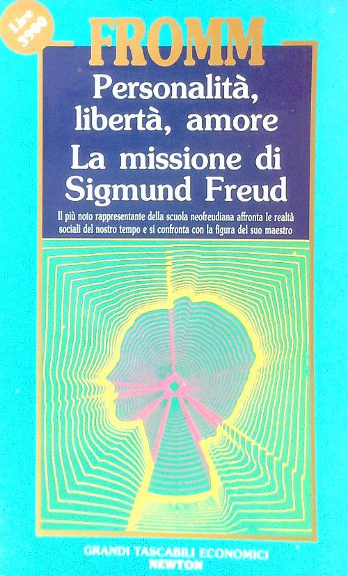 Personalità, libertà, amore. La missione di Sigmund Freud - Erich Fromm - copertina