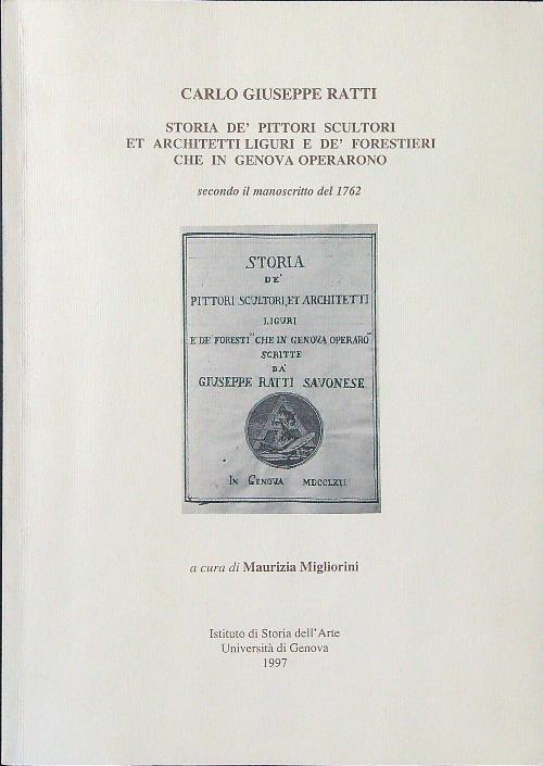 Storia de' pittori scultori et architetti Liguri e de' forestieri che in Genova operarono - Carlo Giuseppe Ratti - copertina