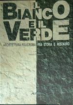 Il Bianco e il Verde. Architettura policroma fra storia e restauro