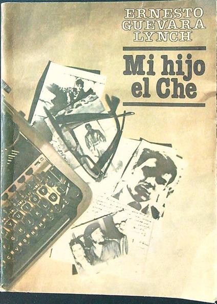 Mi hijo el Che - Ernesto Guevara Lynch - copertina