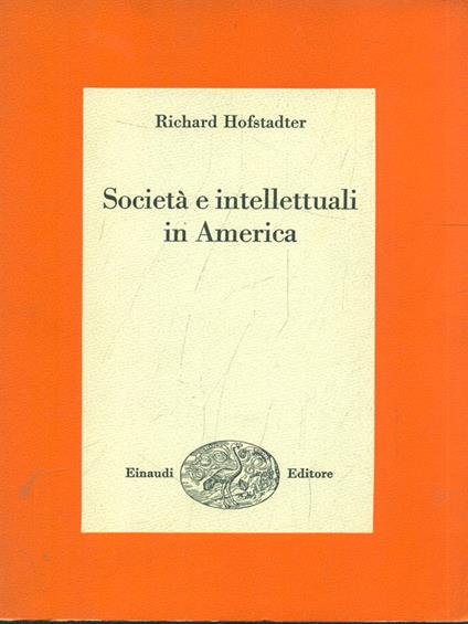 Società e intellettuali in America - Richard Hofstadter - copertina