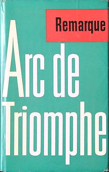 Arc de Triomphe - Erich M. Remarque - copertina