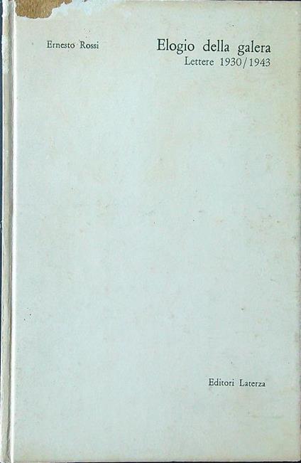 Elogio della galera. Lettere 1930-1943 - Ernesto Rossi - copertina