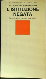 L' istituzione negata. Rapporto da un ospedale psichiatrico