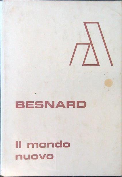 Il Mondo Nuovo. Piano - Costituzione - Funzionamento - Pierre Besnard - copertina