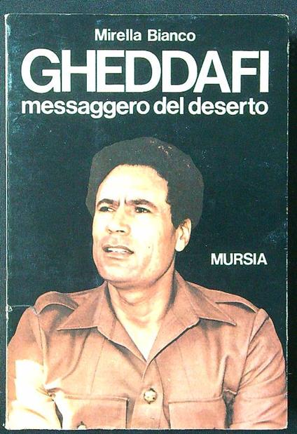 Gheddafi messaggero del deserto - Mirella Bianco - copertina