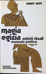 Magia egizia. Antichi rituali