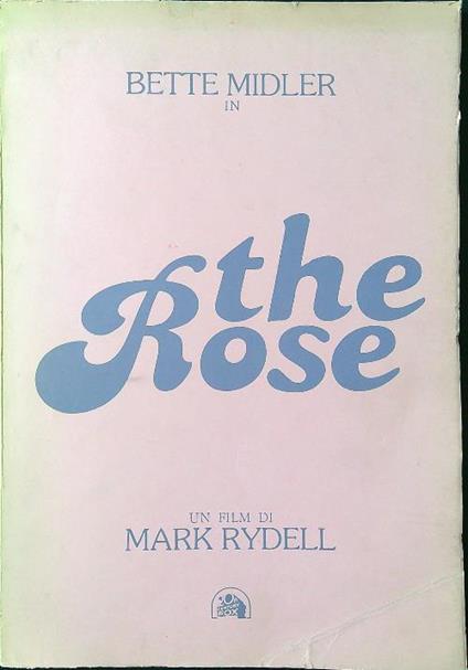 Bette Midler in: The Rose. Un film di Mark Rydell - copertina