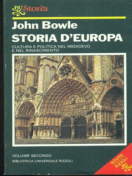 Storia d'Europa vol. II: cultura e politica nel Medioevo e nel Rinascimento - John Bowle - copertina