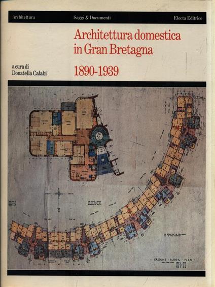 Architettura domestica in Gran Bretagna 1890-1939 - Donatella Calabi - copertina