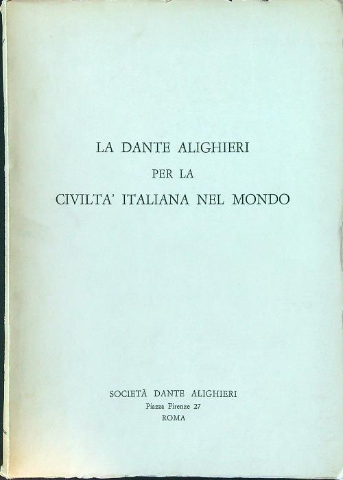 La Dante Alighieri per la civiltà italiana nel mondo - copertina