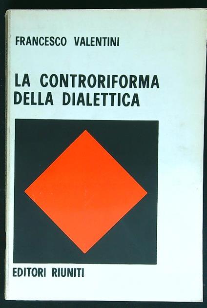 La controriforma della dialettica - Francesco Valentini - copertina