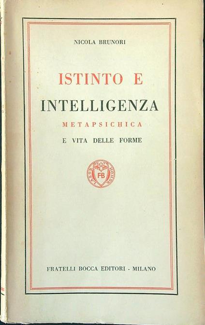 Istinto e intelligenza metapsichica e vita delle forme - Nicola Brunonri - copertina