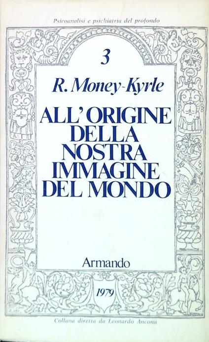 All'origine della nostra immagine del mondo - R. Money-Kyrle - copertina