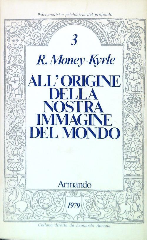 All'origine della nostra immagine del mondo - R. Money-Kyrle - copertina