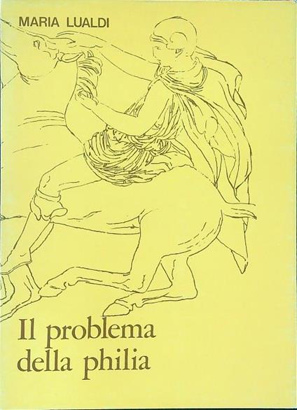 Il  problema della philia - Maria Lualdi - copertina