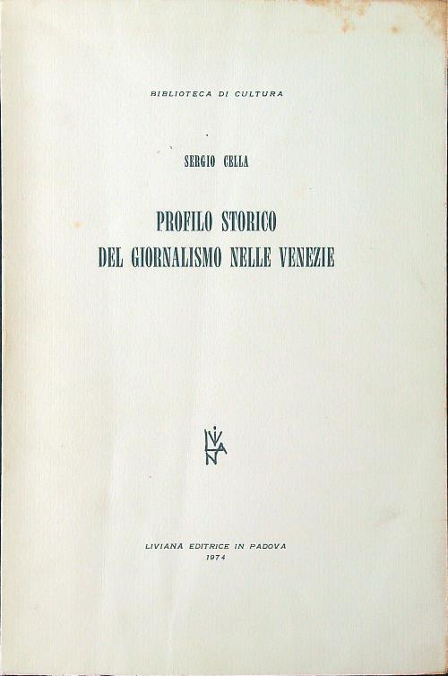 Profilo storico del giornalismo nelle Venezie - Sergio Cella - copertina